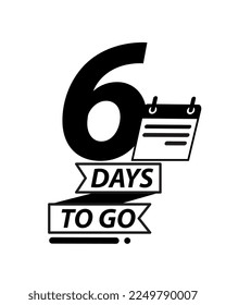 6 days to go black. Graphic element for website, interface for programs and applications. Template, layout and mock up. Advertising and modern marketing methods. Cartoon flat vector illustration