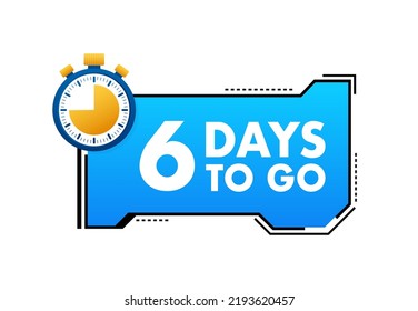 6 Days to go. Countdown timer. Clock icon. Time icon. Count time sale. Vector stock illustration.