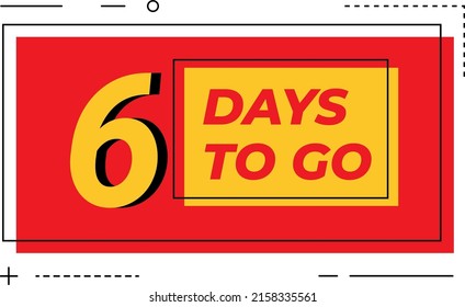 6 days to go last countdown icon. Six days go sale price offer promo deal timer, 6 days only.