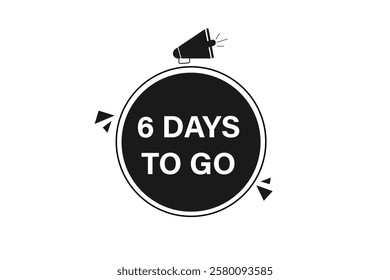 6 days to go, or to go sale countdown vector symbol, clock, time,  background, template 6 days to go, countdown, sticker, left banner, business, sale, label button
