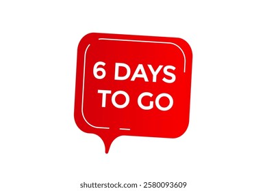 6 days to go, or to go sale countdown vector symbol, clock, time,  background, template 6 days to go, countdown, sticker, left banner, business, sale, label button
