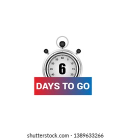 6 days to go sign. modern sign.