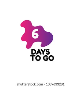 6 days to go sign. modern sign.