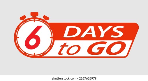 6 days to go. A stylized countdown icon or banner. Vector illustration for the start of a sale, presentation or promotion. Flat style