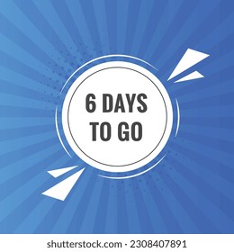 6 days to go text web button. Countdown left 6 day to go banner label