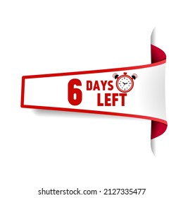 6 days left banner. Count timer icon. Vector emblem of 6 days left in flat style. Perfect for Retail, Brochure, Banner, Business, Selling, Social Media Template, Poster, etc. Vector illustration