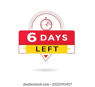 6 days left banner vector graphic element. countdown Advertising symbol.