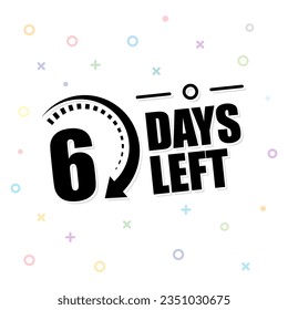6 Days Left Countdown Banner Background. Perfect for Retail, Brochure, Banner, Business, Selling, Social Media Template, Poster, etc	