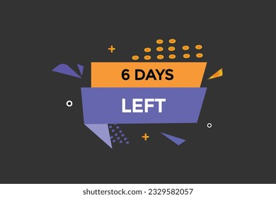 6 days, left countdown to go one time template,6 day countdown left banner label button  
