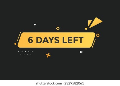 6 days, left countdown to go one time template,6 day countdown left banner label button  
