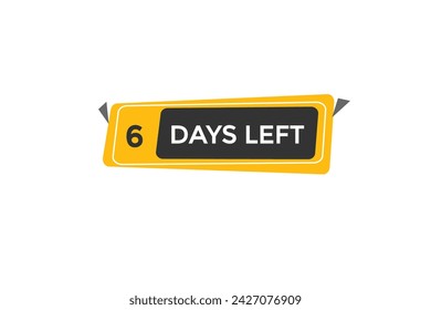 6 days left countdown to go one time,  background template 6 days left, countdown sticker left banner business,sale, label button,