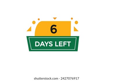 6 days left countdown to go one time,  background template 6 days left, countdown sticker left banner business,sale, label button,