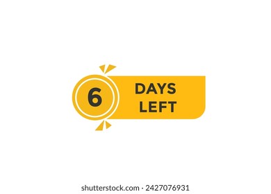 6 days left countdown to go one time,  background template 6 days left, countdown sticker left banner business,sale, label button,