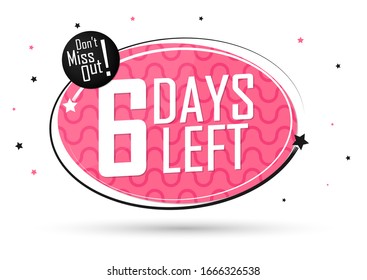 Quedan 6 días para la venta, etiqueta de cuenta regresiva, oferta inicial, plantilla de diseño de banner de descuento, no se pierdan, icono de aplicación, ilustración vectorial