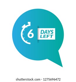 6 Days Left sign