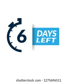 6 Days Left sign