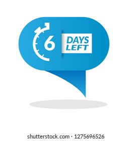 6 Days Left sign