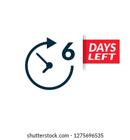 6 Days Left sign
