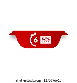 6 Days Left sign