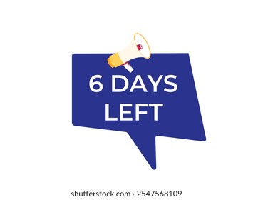 6 days left, sign for sale and promotion. Countdown left .Set of number, 6 days left, label ,banner, tamplate
