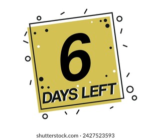 6 days left. Vector design countdown of days isolated on white background