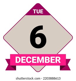 6 December, Tuesday. Date template. Useful design for calendar or event promotion. Vector illustration EPS 10 File. 