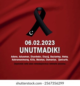 6 şubat kahramanmaraş depremi. unutmadık! translation: February 6, 2023 We did not forget. We remember our deceased citizens with mercy.