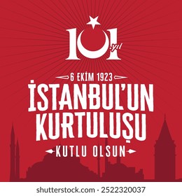 6 Ekim 1923 Istanbulun Kurtuluşu Kutlu Olsun. Feliz liberación de Estambul el 6 de octubre de 1923