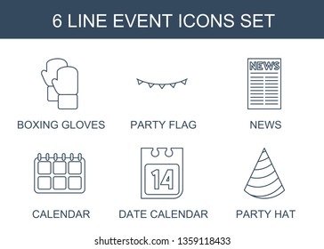 6 event icons. Trendy event icons white background. Included line icons such as boxing gloves, party flag, news, calendar, date calendar, party hat. event icon for web and mobile.