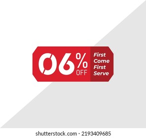 6% first come first serve banner discount price tag product label vector art illustration. Isolated on White Background