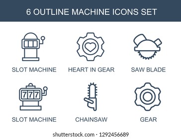 6 machine icons. Trendy machine icons white background. Included outline icons such as Slot machine, heart in gear, saw blade, chainsaw, gear. icon for web and mobile.