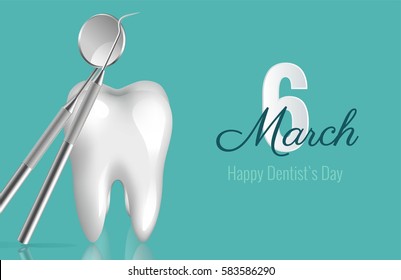 6 march - dentist`s day. Dentistry background with 3d clean white tooth and dentistry instruments. Vector illustration