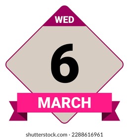 6 March, Wednesday. Date template. Useful design for calendar or event promotion. Vector illustration EPS 10 File. Isolated on white background. 