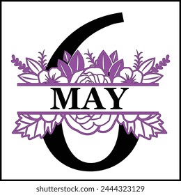 6 May Floral Split Silhouette Counting Vector Design | Print Design | Cut file | Shirt Design | Birthday Gift