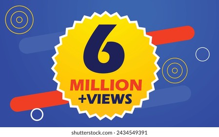  6 million views vector post 6m celebration. Two million views thank you congratulationsn