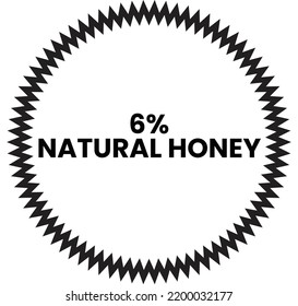 6% Natural Honey Label Sign For Product Vector Art Illustration With Stylish Font And Black Color