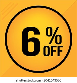 6 percent off. six percent off. orange background with yellow.