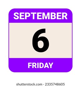 6. September, Freitag. Datumsvorlage. Nützliches Design für Kalender- oder Veranstaltungswerbung. EPS10 Datei, Vektorgrafik. Einzeln auf weißem Hintergrund. 