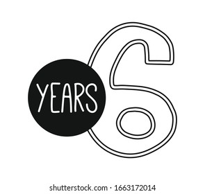 6, six years number hand lettering. Hand drawn doodle. - Vector