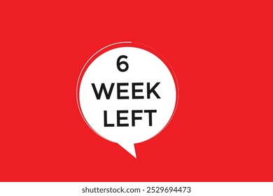 6 week left, icon, stile, timer, countdown, clock, time,  background, template, 6 week left countdown, sticker, left banner, business, sale, label button
