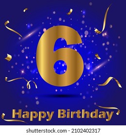 6 year anniversary card. Happy 6 year old birthday. Beautiful blue gradient color card with glitter and golden lettering. Modern designn for celebration. EPS 10 vector illustration.