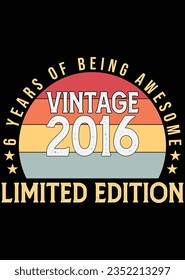 
6 Years Of Being Awesome Vintage 2016 eps cut file for cutting machine