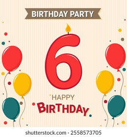 6 years. Happy birthday. Postcard invitation to the party. Number candle and balloons with confetti.