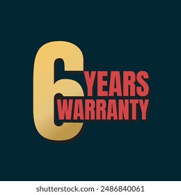 6 years warranty logo with bold text. six year warranty sticker, badge, label, seal, sign. Guaranty card. Vector illustration.