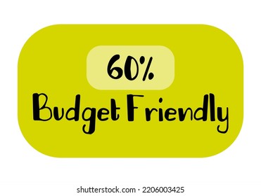 60% Budget Friendly sign tag warning banner vector art illustration Isolated on White Background in various color