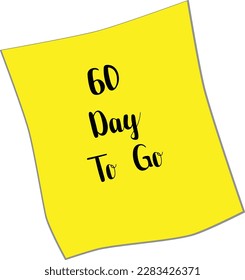 60 day to go sign label  vector art illustration with a fantastic font yellow and black color scheme.