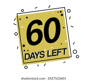 60 days left. Vector design countdown of days isolated on white background