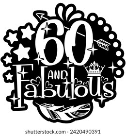 60 and fabulous black vector graphic design and cut file