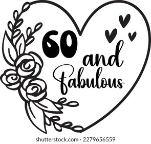 60 and Fabulous print ready file