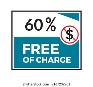 60% Free Of Charge Square Sticker Isolated On White Background. Free Of Charge Ribbon Sign. Free Of Charge Banner Vector Illustrator. Free Service Charge Flat Icon